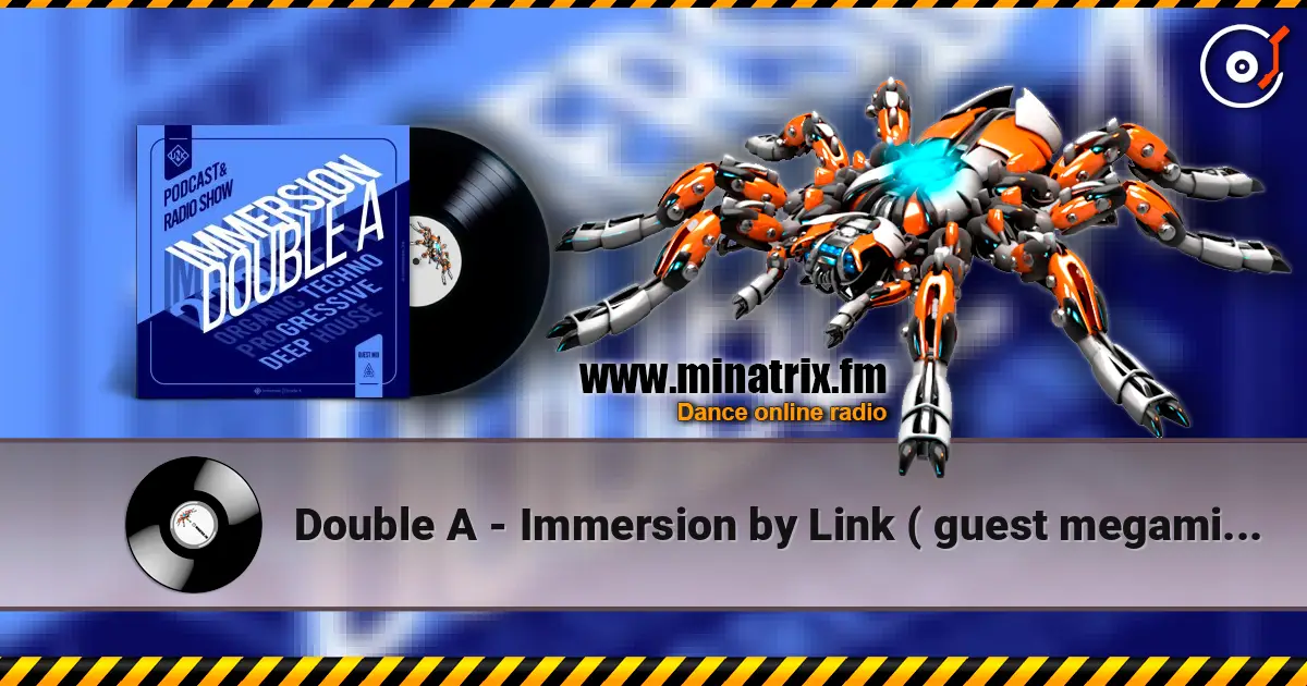 Double A - Immersion by Link ( guest megamix ) online in hoher Qualität hören | Minatrix.FM