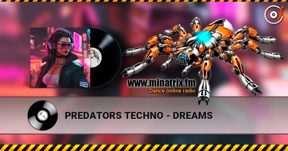 PREDATORS TECHNO - DREAMS online in hoher Qualität hören | Minatrix.FM
