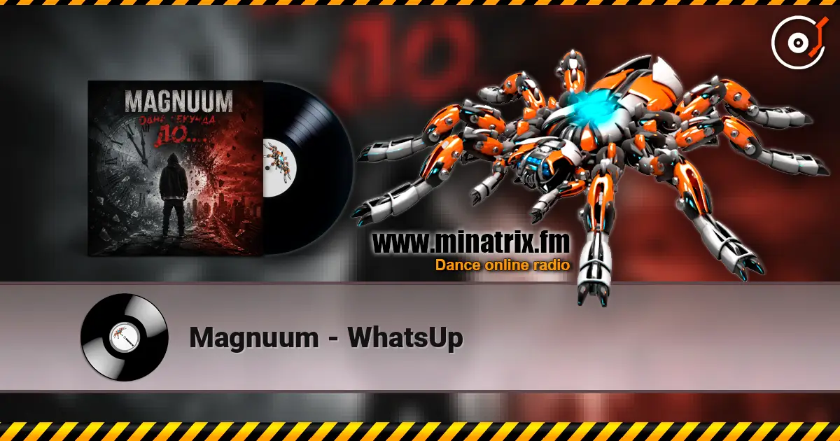 Magnuum - WhatsUp online in hoher Qualität hören | Minatrix.FM