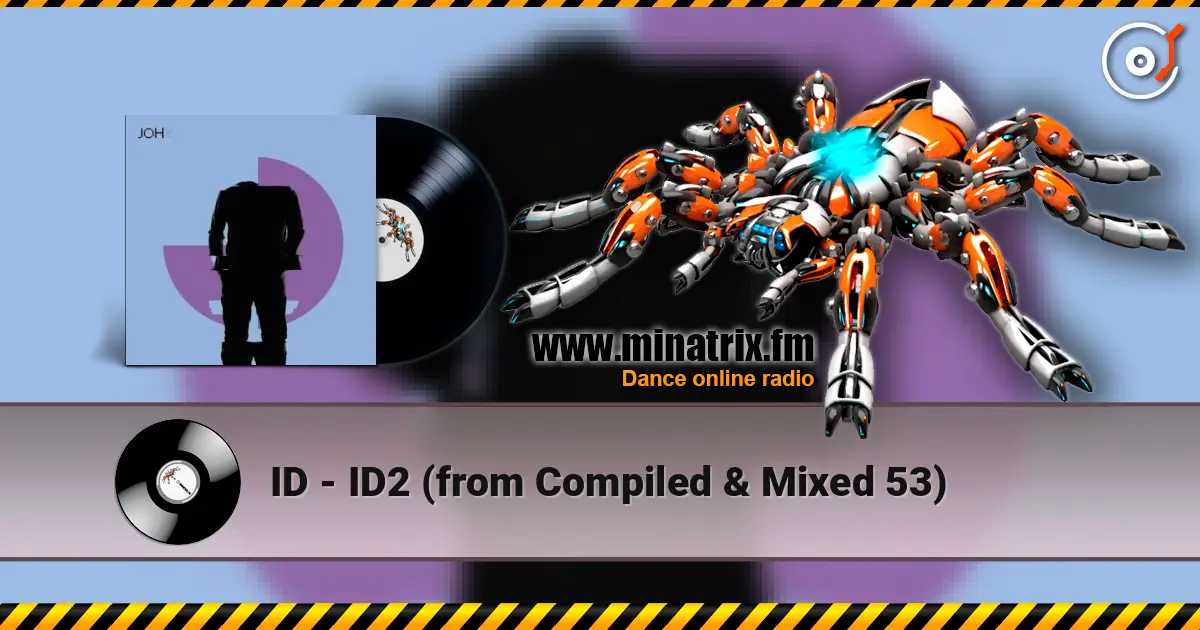 ID - ID2 (from Compiled & Mixed 53) online in hoher Qualität hören | Minatrix.FM