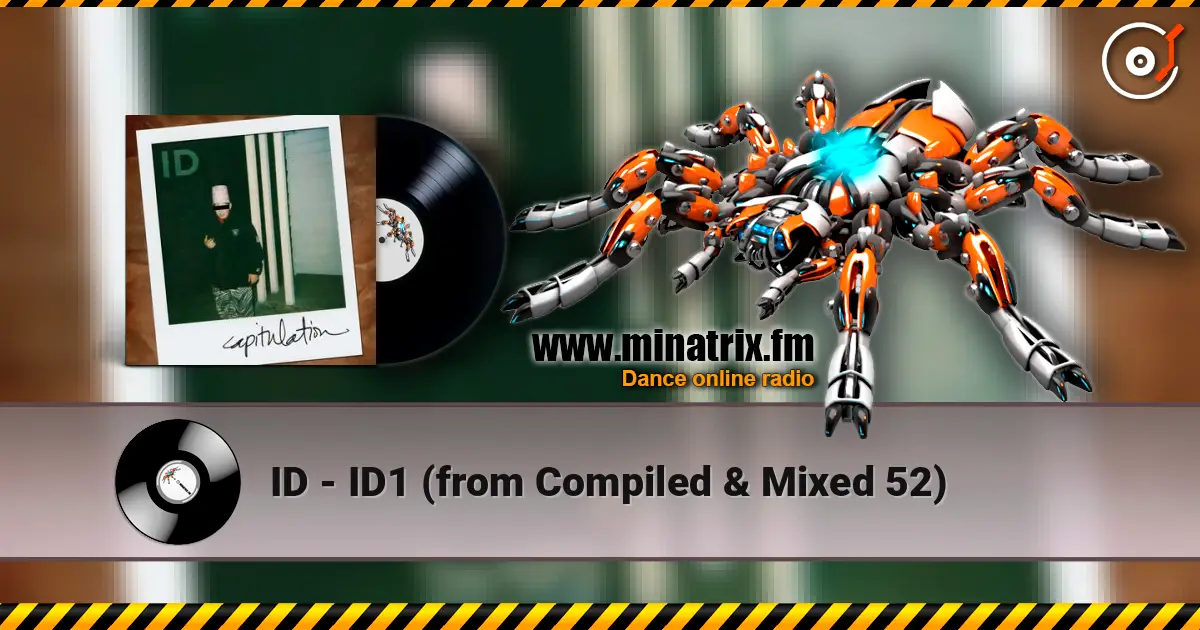 ID - ID1 (from Compiled & Mixed 52) online in hoher Qualität hören | Minatrix.FM