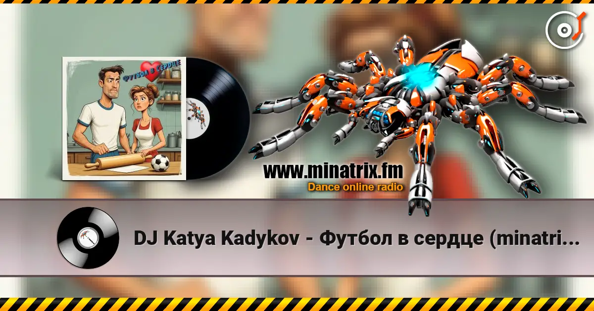 DJ Katya Kadykov - Футбол в сердце (minatrix_FM_edition) online in hoher Qualität hören | Minatrix.FM