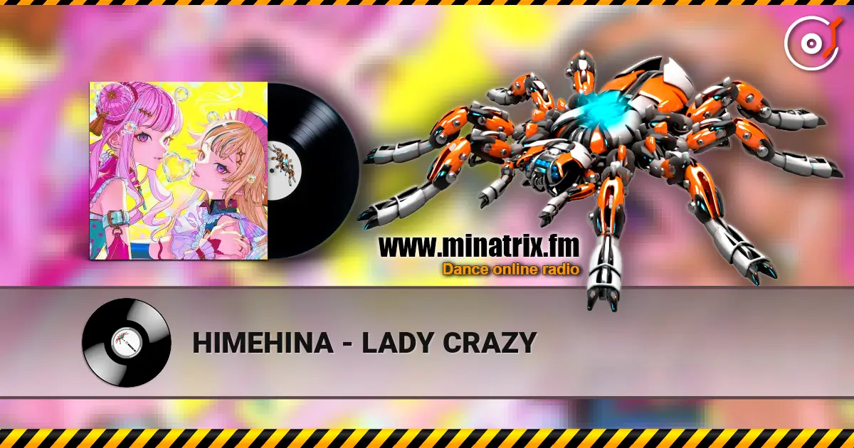 HIMEHINA - LADY CRAZY online in hoher Qualität hören | Minatrix.FM