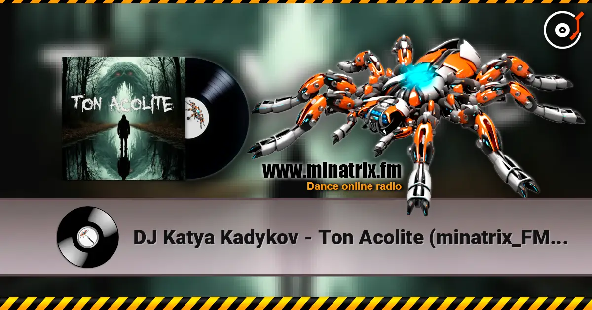 DJ Katya Kadykov - Ton Acolite (minatrix_FM_edition) online in hoher Qualität hören | Minatrix.FM