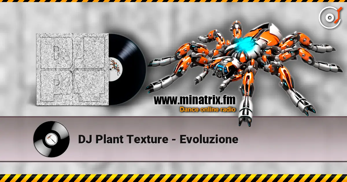 DJ Plant Texture - Evoluzione online in hoher Qualität hören | Minatrix.FM