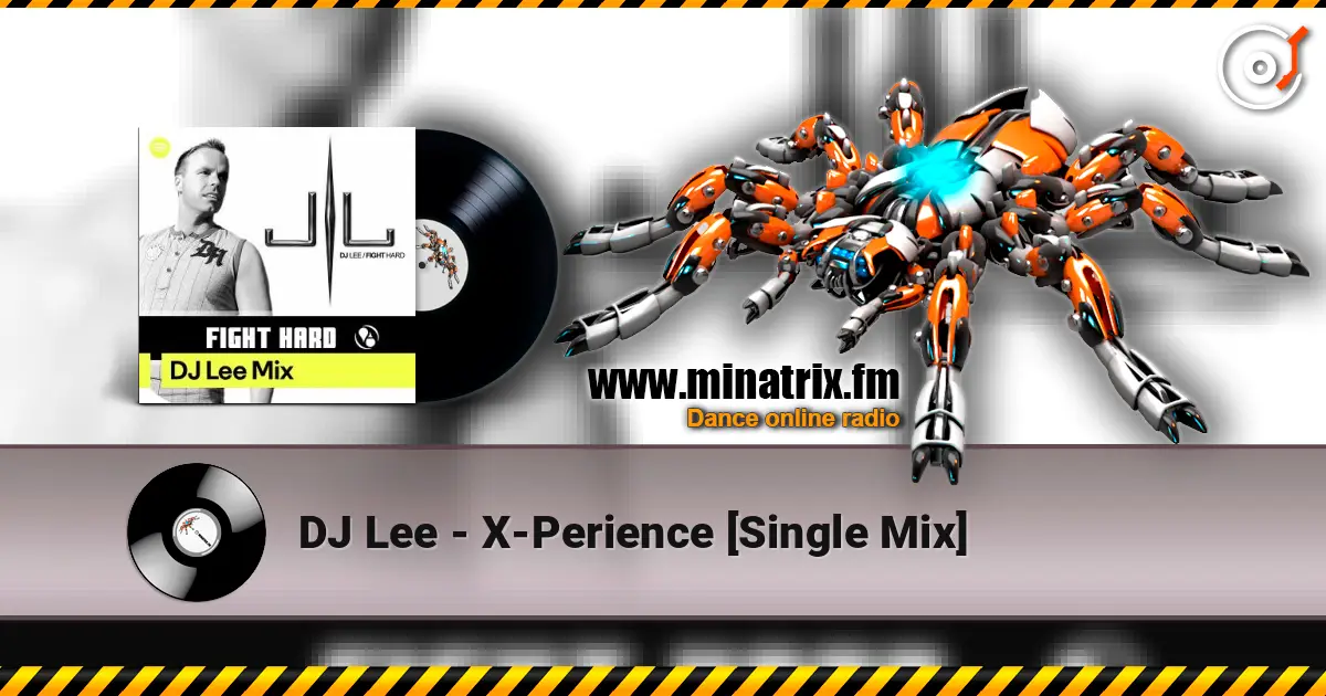 DJ Lee - X-Perience [Single Mix] online in hoher Qualität hören | Minatrix.FM