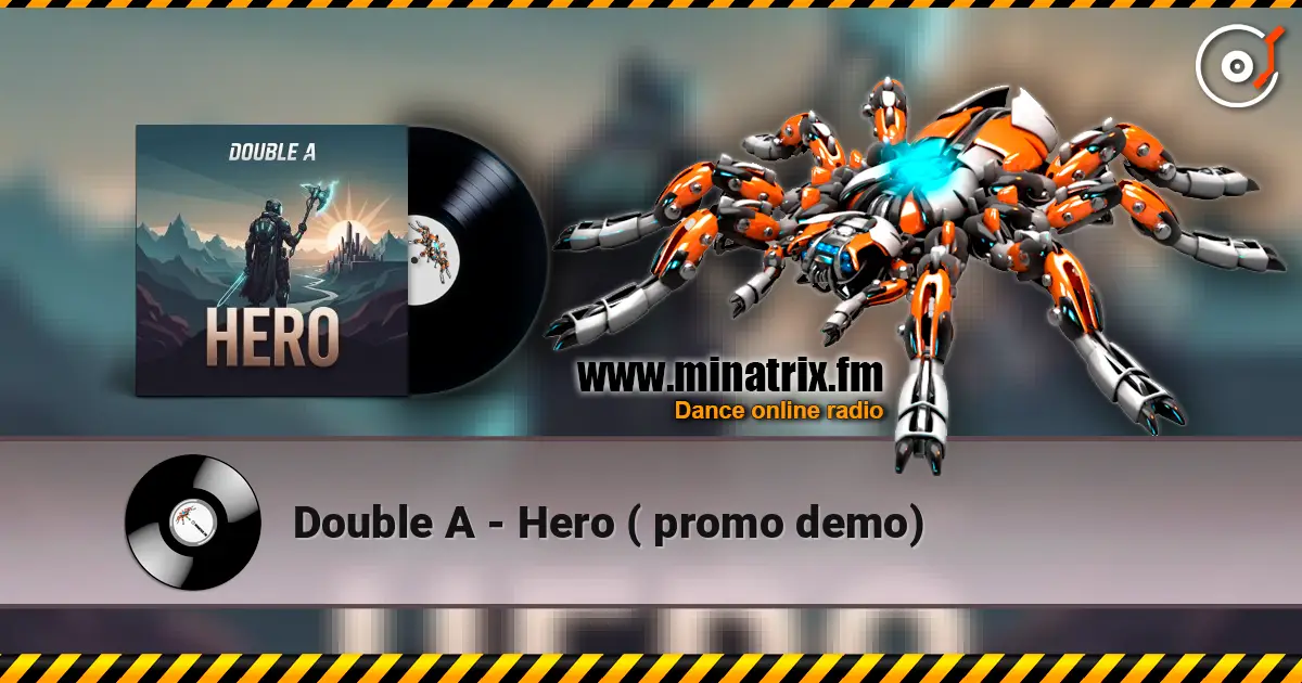 Double A - Hero ( promo demo) online in hoher Qualität hören | Minatrix.FM