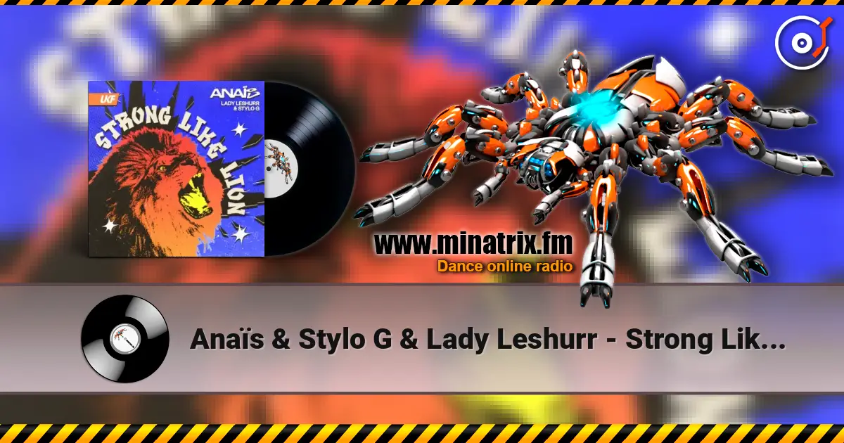Anaïs & Stylo G & Lady Leshurr - Strong Like Lion online in hoher Qualität hören | Minatrix.FM
