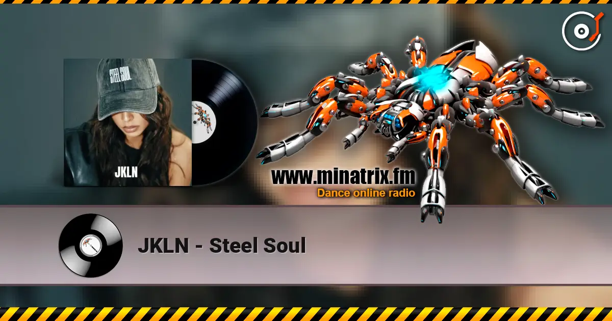 JKLN - Steel Soul online in hoher Qualität hören | Minatrix.FM