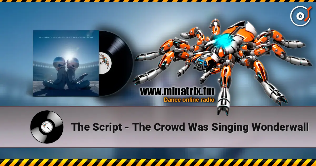The Script - The Crowd Was Singing Wonderwall online in hoher Qualität hören | Minatrix.FM