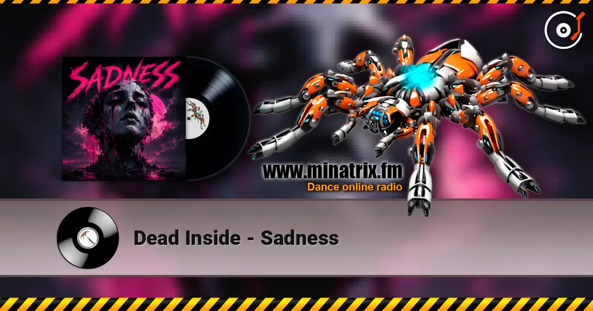 Dead Inside - Sadness online in hoher Qualität hören | Minatrix.FM