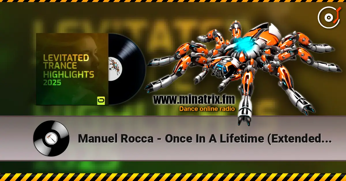 Manuel Rocca - Once In A Lifetime (Extended Mix) online in hoher Qualität hören | Minatrix.FM