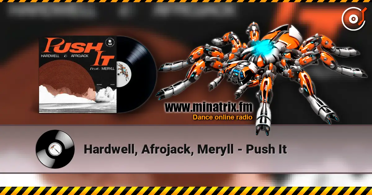Hardwell, Afrojack, Meryll - Push It online in hoher Qualität hören | Minatrix.FM