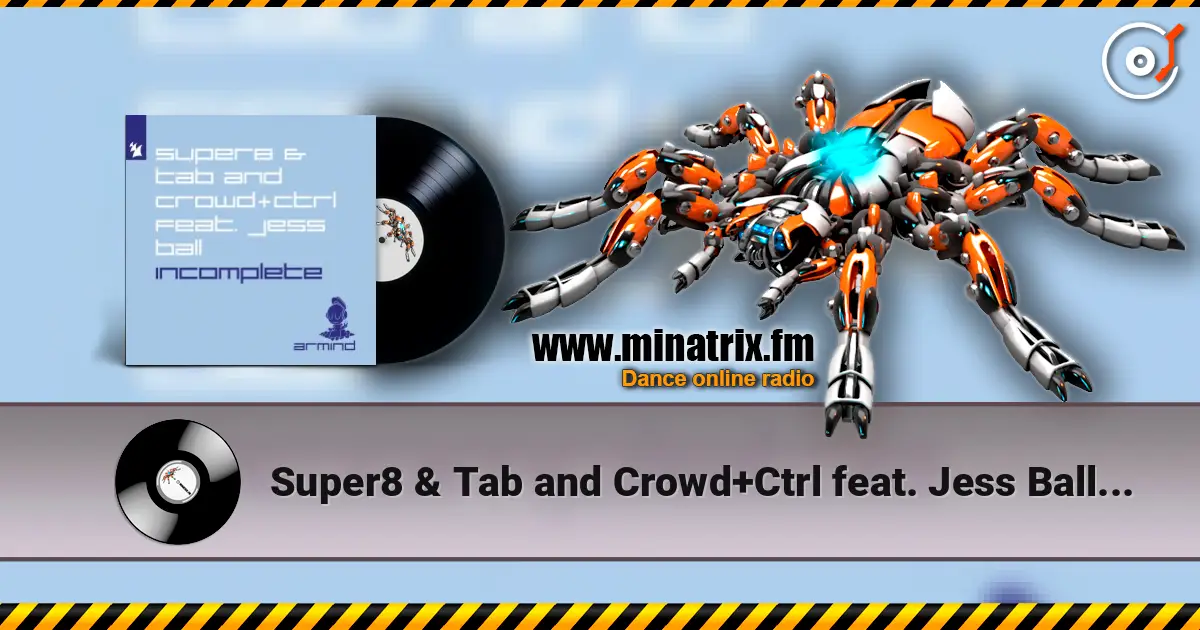 Super8 & Tab and Crowd+Ctrl feat. Jess Ball - Incomplete online in hoher Qualität hören | Minatrix.FM