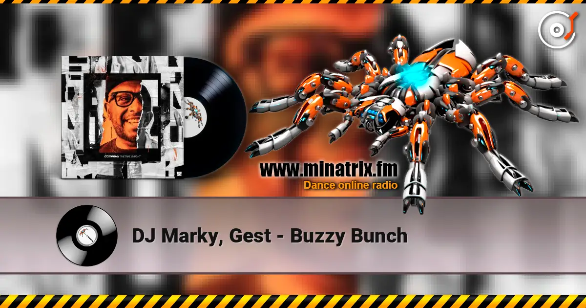 DJ Marky, Gest - Buzzy Bunch online in hoher Qualität hören | Minatrix.FM