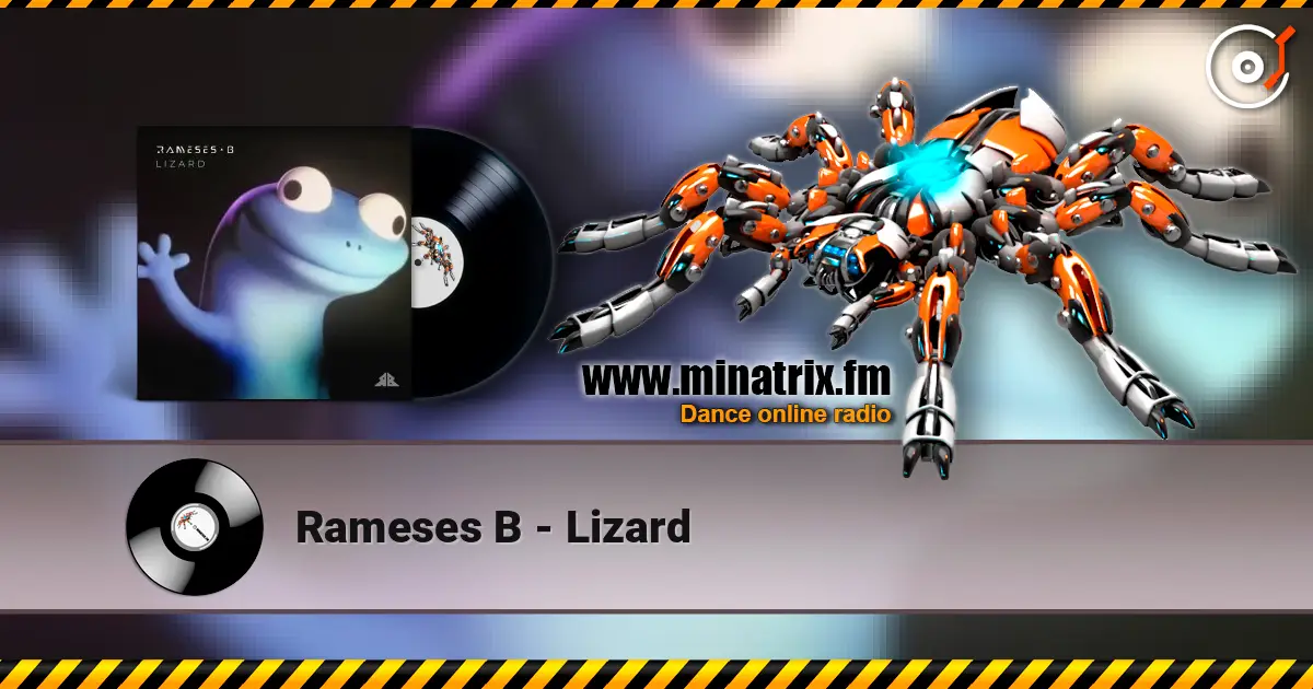 Rameses B - Lizard online in hoher Qualität hören | Minatrix.FM