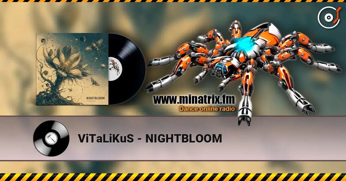 ViTaLiKuS - NIGHTBLOOM online in hoher Qualität hören | Minatrix.FM