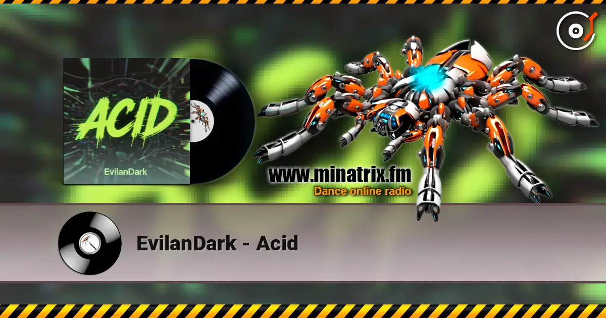EvilanDark - Acid online in hoher Qualität hören | Minatrix.FM