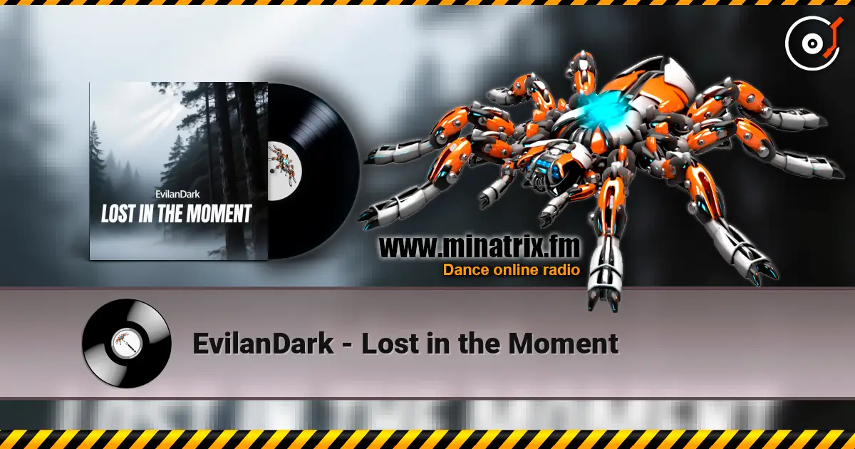 EvilanDark - Lost in the Moment online in hoher Qualität hören | Minatrix.FM
