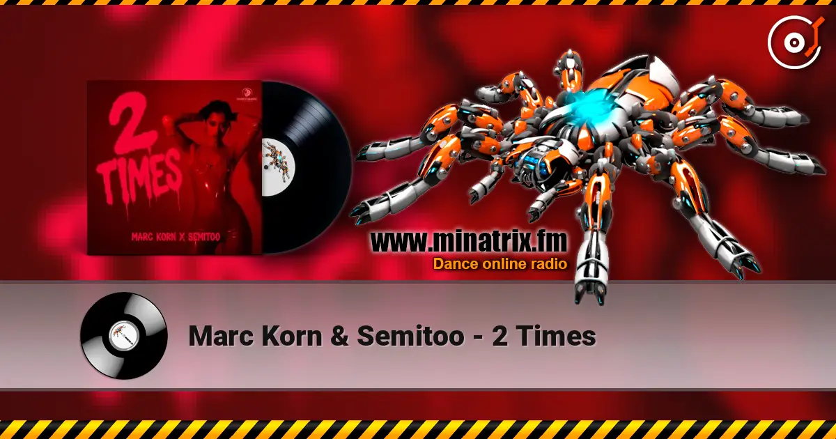 Marc Korn & Semitoo - 2 Times online in hoher Qualität hören | Minatrix.FM