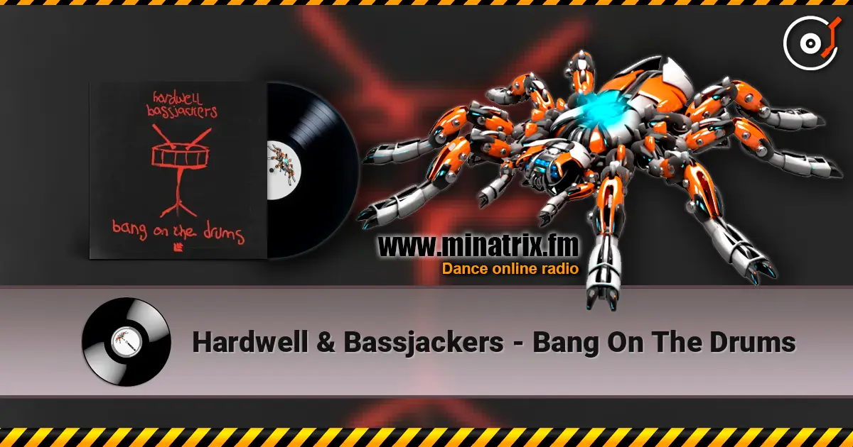 Hardwell & Bassjackers - Bang On The Drums online in hoher Qualität hören | Minatrix.FM