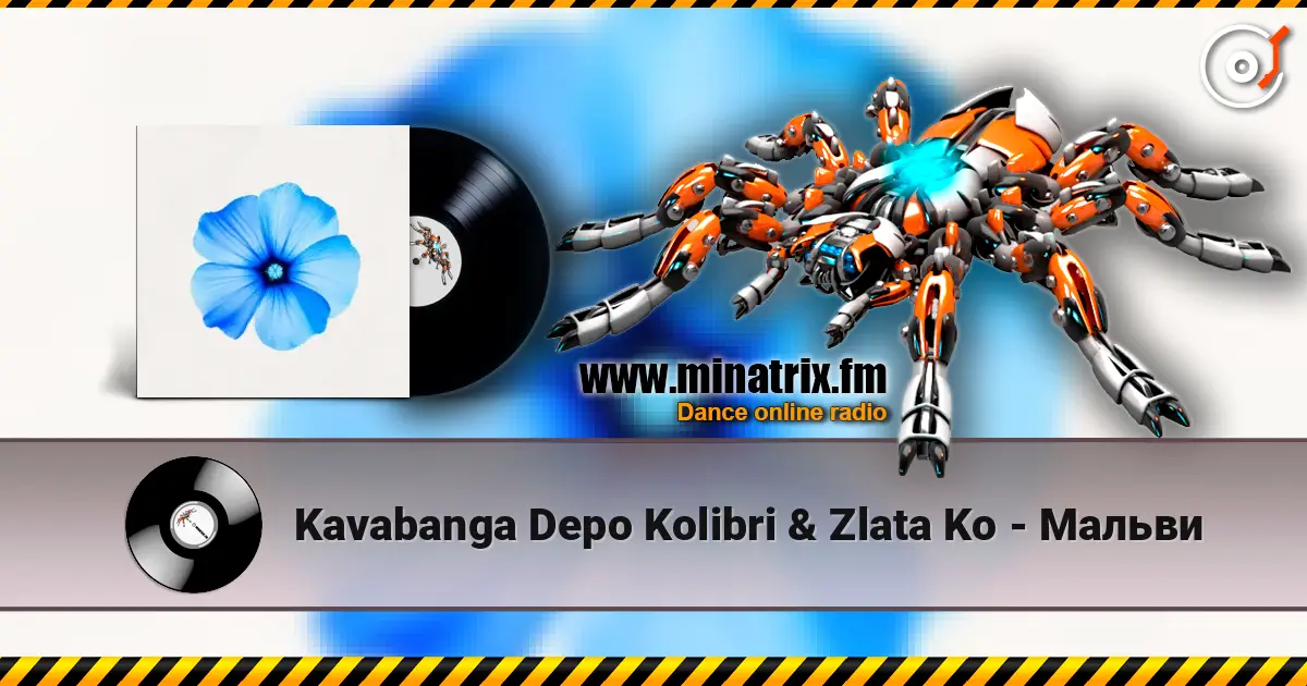 Kavabanga Depo Kolibri & Zlata Ko - Мальви online in hoher Qualität hören | Minatrix.FM