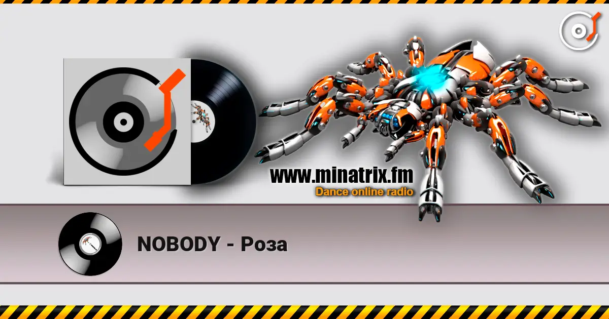 NOBODY - Роза online in hoher Qualität hören | Minatrix.FM