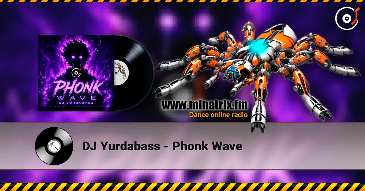 DJ Yurdabass - Phonk Wave online in hoher Qualität hören | Minatrix.FM