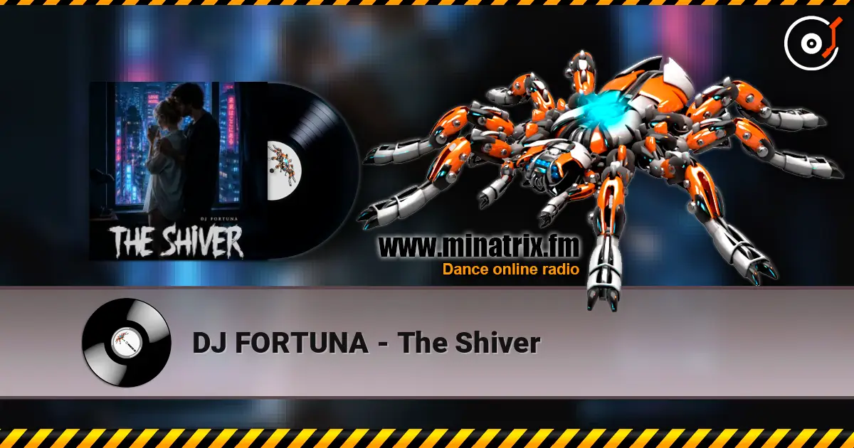 DJ FORTUNA - The Shiver online in hoher Qualität hören | Minatrix.FM