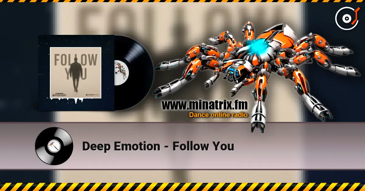 Deep Emotion - Follow You online in hoher Qualität hören | Minatrix.FM