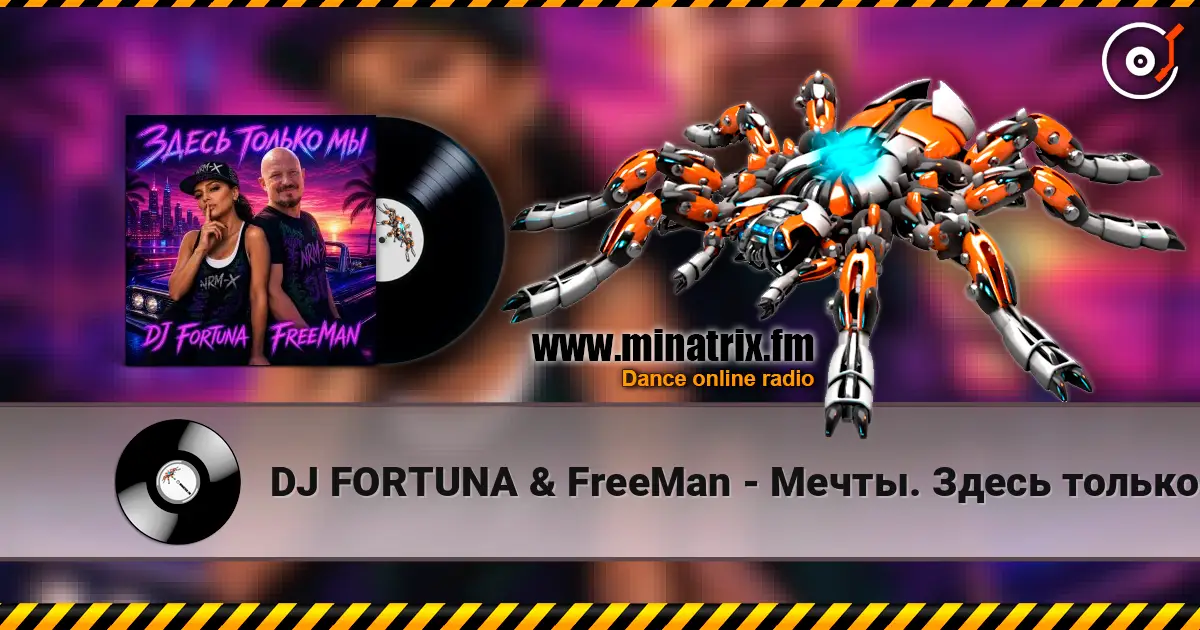 DJ FORTUNA & FreeMan - Мечты. Здесь только мы online in hoher Qualität hören | Minatrix.FM