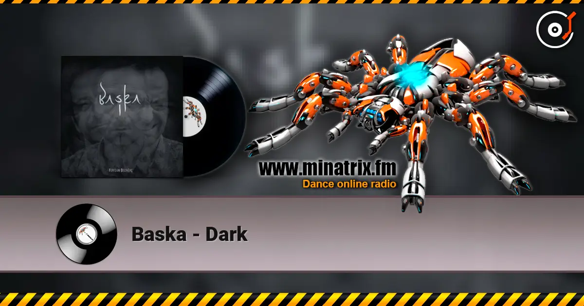 Baska - Dark online in hoher Qualität hören | Minatrix.FM