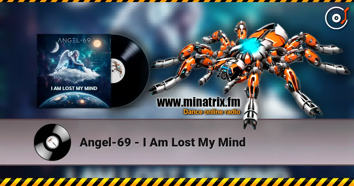 Angel-69 - I Am Lost My Mind online in hoher Qualität hören | Minatrix.FM