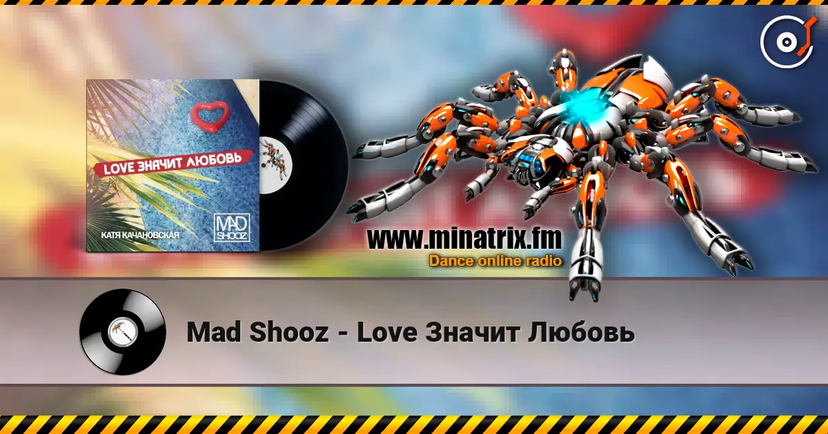 Mad Shooz - Love Значит Любовь online in hoher Qualität hören | Minatrix.FM