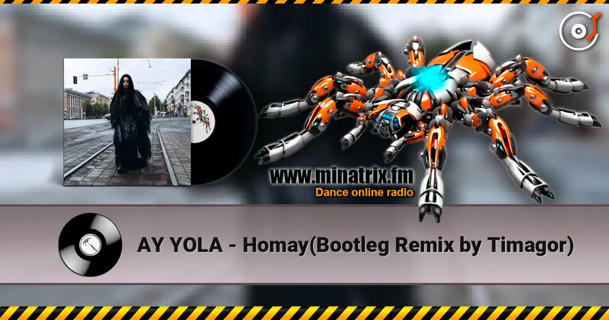 AY YOLA - Homay(Bootleg Remix by Timagor) online in hoher Qualität hören | Minatrix.FM