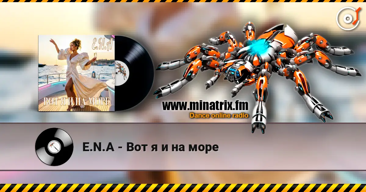 E.N.A - Вот я и на море online in hoher Qualität hören | Minatrix.FM
