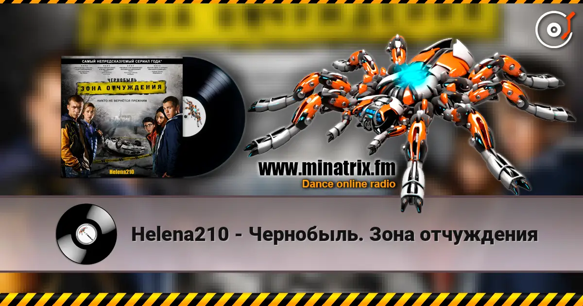 Helena210 - Чернобыль. Зона отчуждения online in hoher Qualität hören | Minatrix.FM