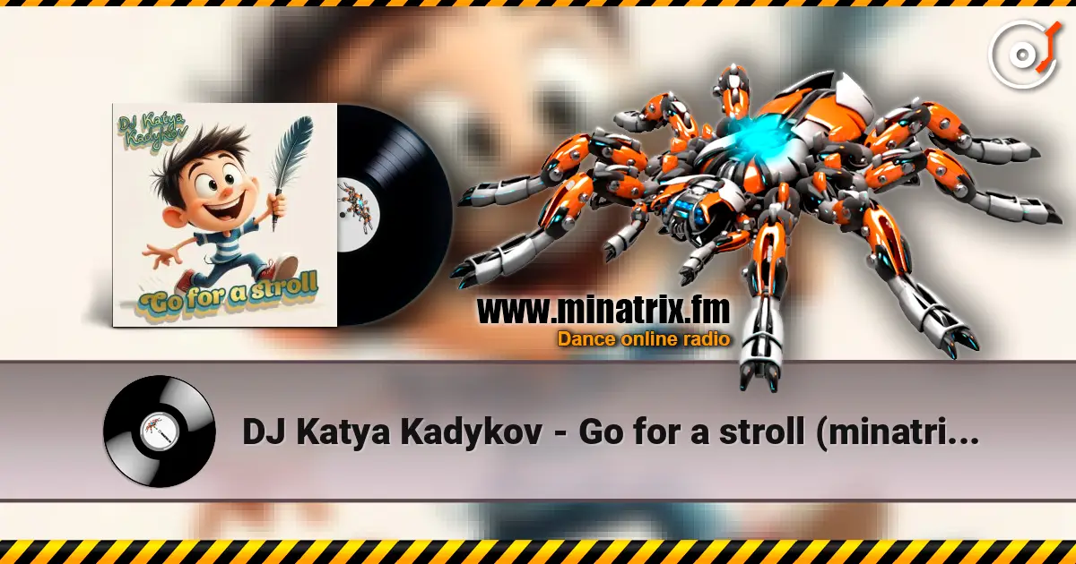 DJ Katya Kadykov - Go for a stroll (minatrix_FM_edition) online in hoher Qualität hören | Minatrix.FM