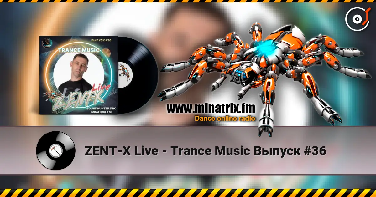 ZENT-X Live - Trance Music Выпуск #36 online in hoher Qualität hören | Minatrix.FM