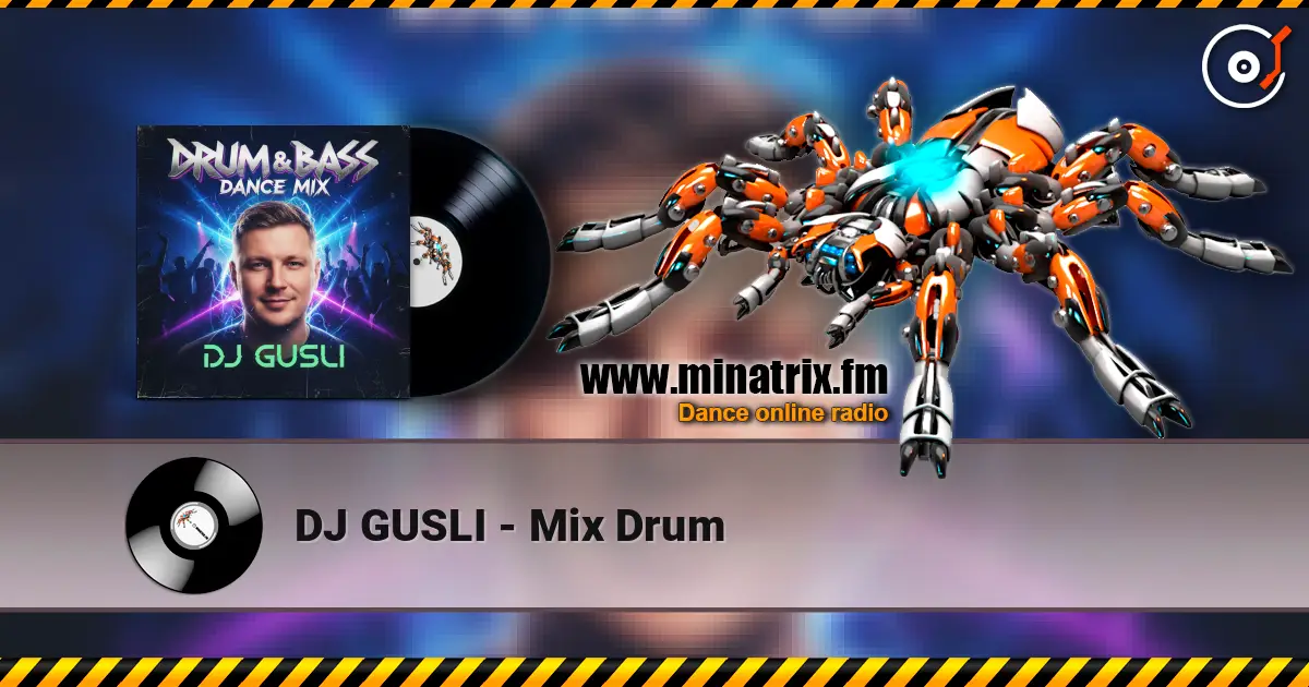 DJ GUSLI - Mix Drum online in hoher Qualität hören | Minatrix.FM