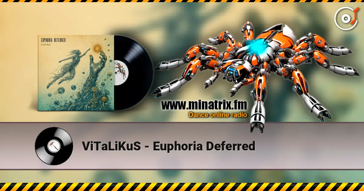 ViTaLiKuS - Euphoria Deferred online in hoher Qualität hören | Minatrix.FM