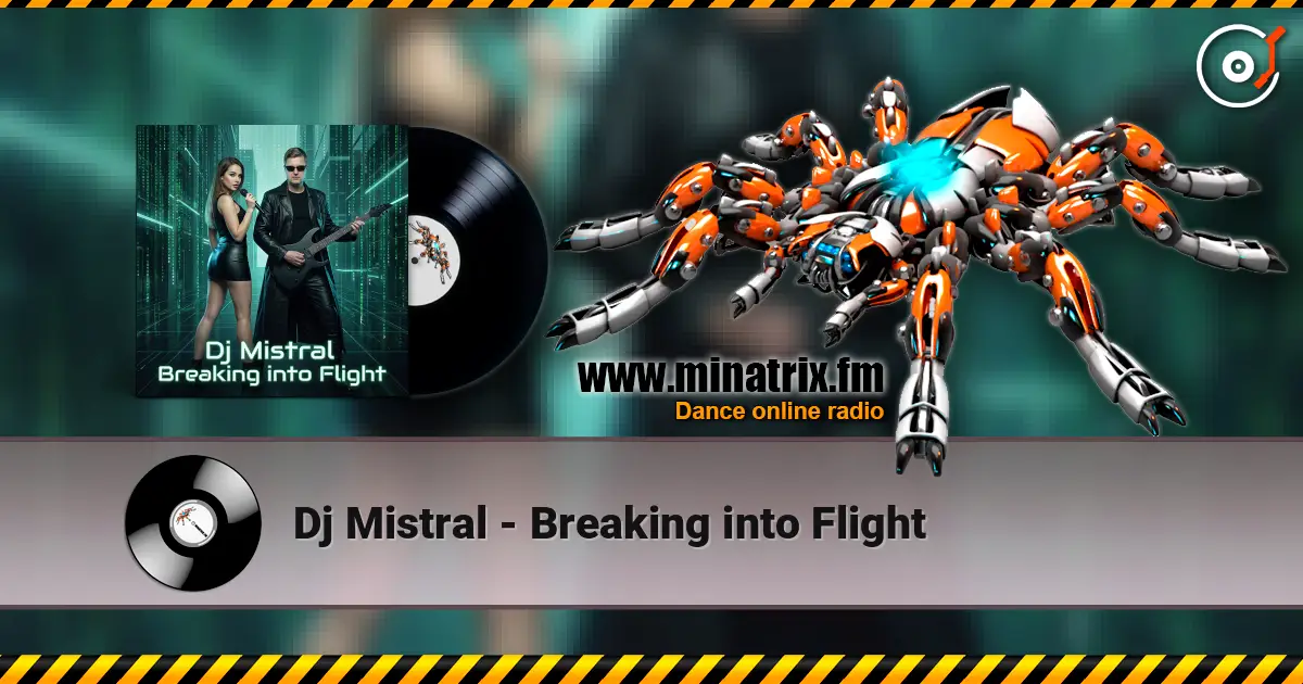 Dj Mistral - Breaking into Flight online in hoher Qualität hören | Minatrix.FM