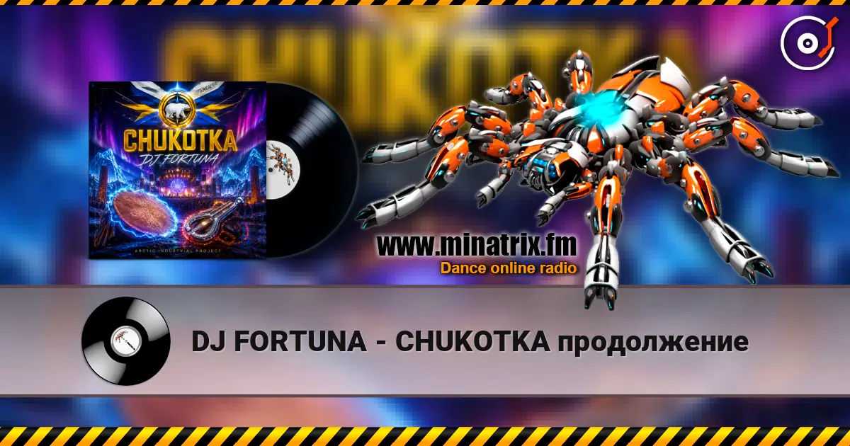DJ FORTUNA - CHUKOTKA продолжение online in hoher Qualität hören | Minatrix.FM