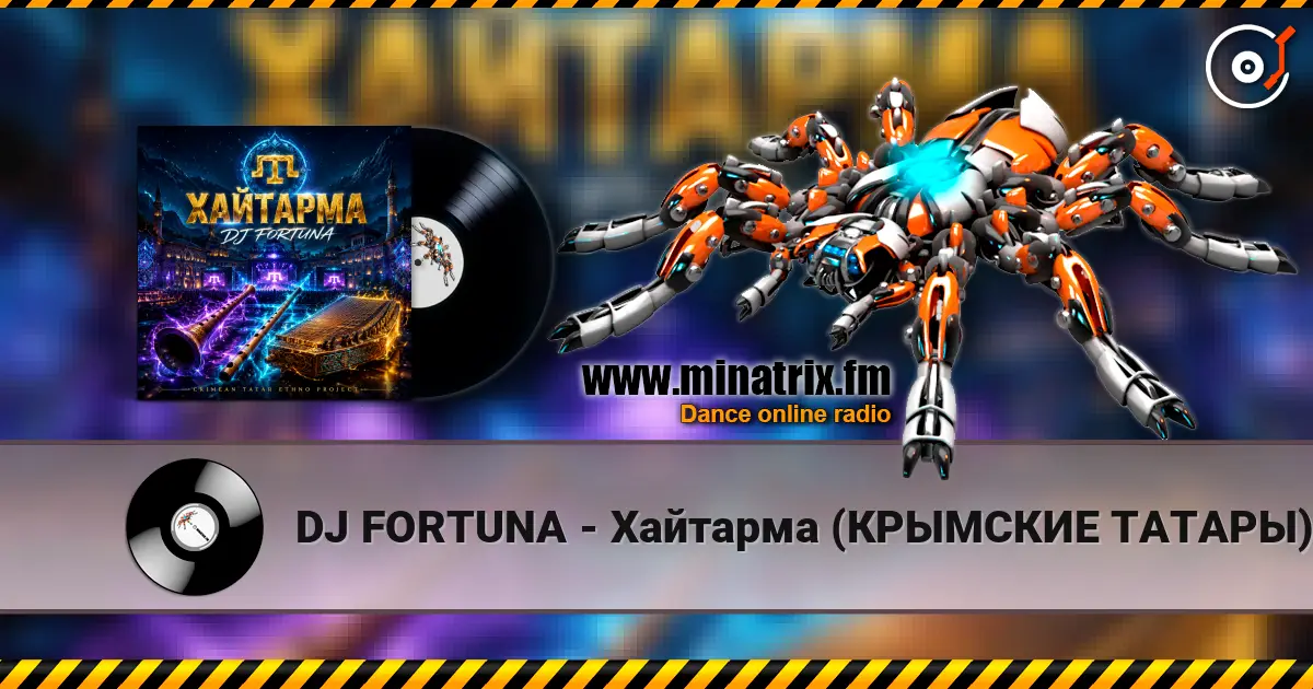 DJ FORTUNA - Хайтарма (КРЫМСКИЕ ТАТАРЫ) продолжение online in hoher Qualität hören | Minatrix.FM
