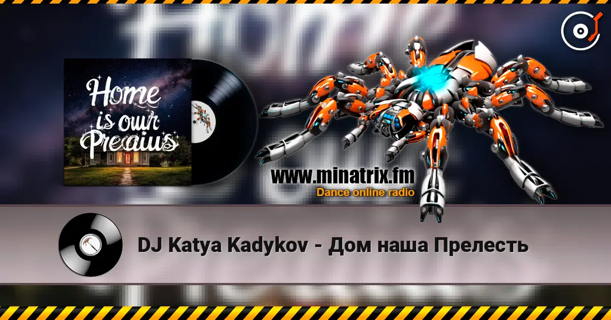 DJ Katya Kadykov - Дом наша Прелесть online in hoher Qualität hören | Minatrix.FM