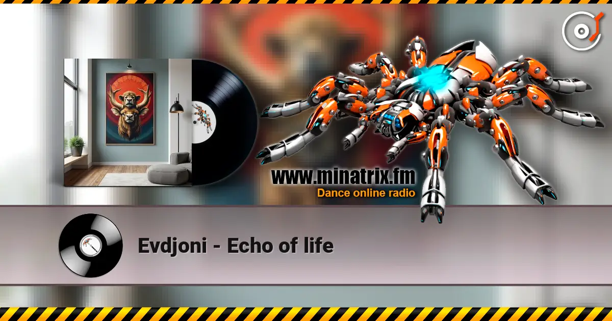 Evdjoni - Echo of life online in hoher Qualität hören | Minatrix.FM