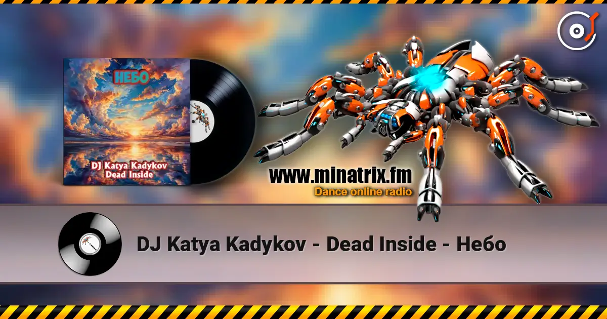 DJ Katya Kadykov - Dead Inside - Небо online in hoher Qualität hören | Minatrix.FM