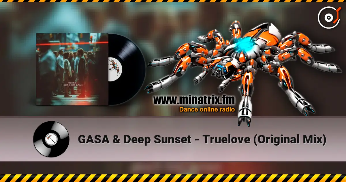 GASA & Deep Sunset - Truelove (Original Mix) online in hoher Qualität hören | Minatrix.FM