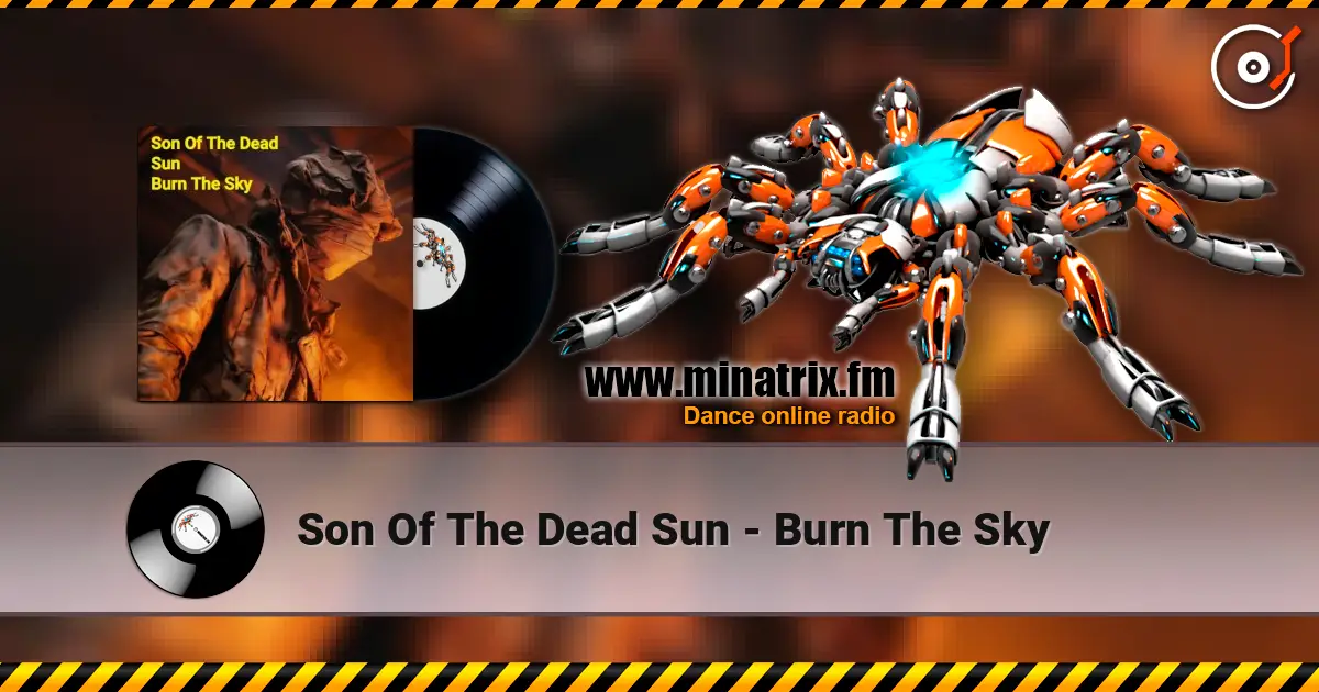 Son Of The Dead Sun - Burn The Sky online in hoher Qualität hören | Minatrix.FM