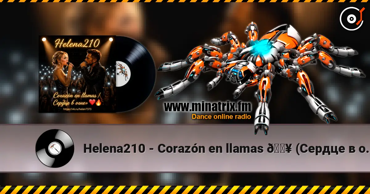 Helena210 - Corazón en llamas 🔥 (Сердце в огне»). online in hoher Qualität hören | Minatrix.FM